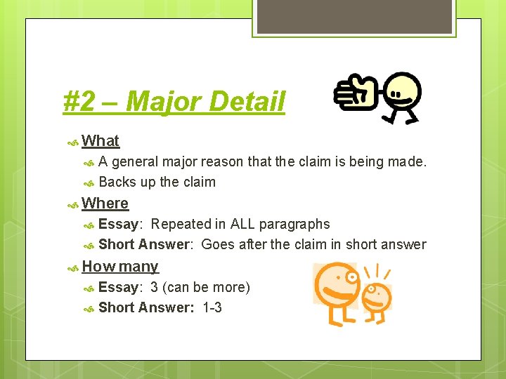 #2 – Major Detail What A general major reason that the claim is being