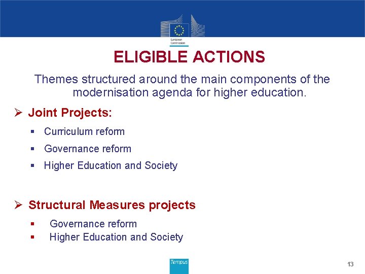 ELIGIBLE ACTIONS Themes structured around the main components of the modernisation agenda for higher