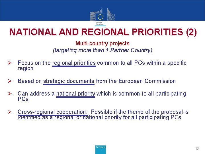 NATIONAL AND REGIONAL PRIORITIES (2) Multi-country projects (targeting more than 1 Partner Country) Ø