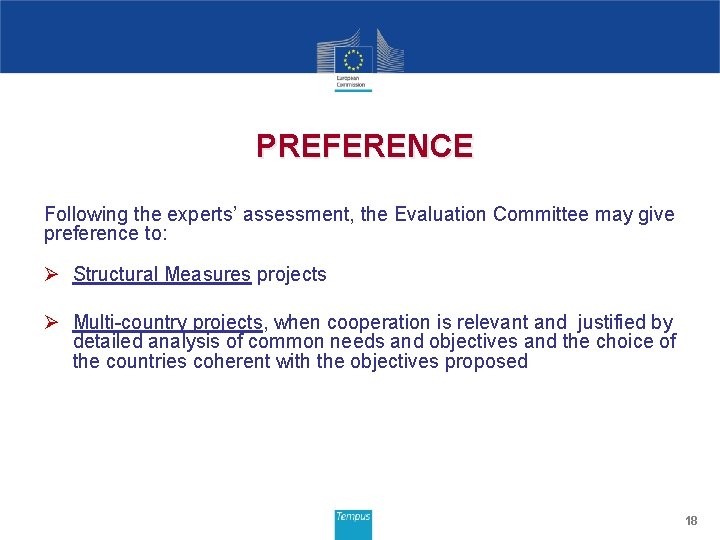 PREFERENCE Following the experts’ assessment, the Evaluation Committee may give preference to: Ø Structural