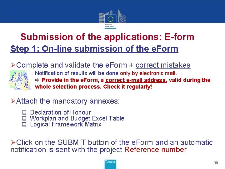 Submission of the applications: E-form Step 1: On-line submission of the e. Form ØComplete