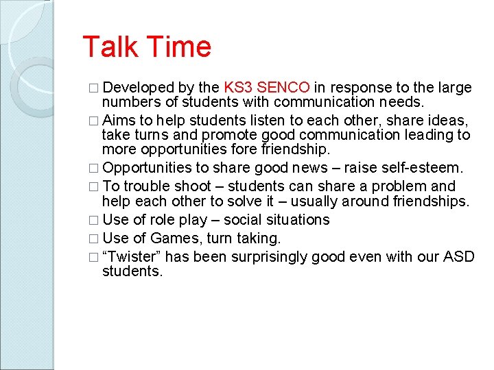 Talk Time � Developed by the KS 3 SENCO in response to the large