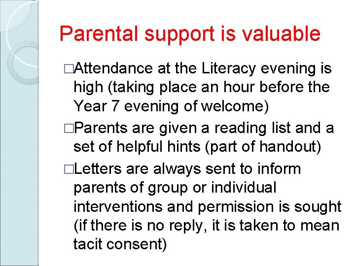 Parental support is valuable �Attendance at the Literacy evening is high (taking place an