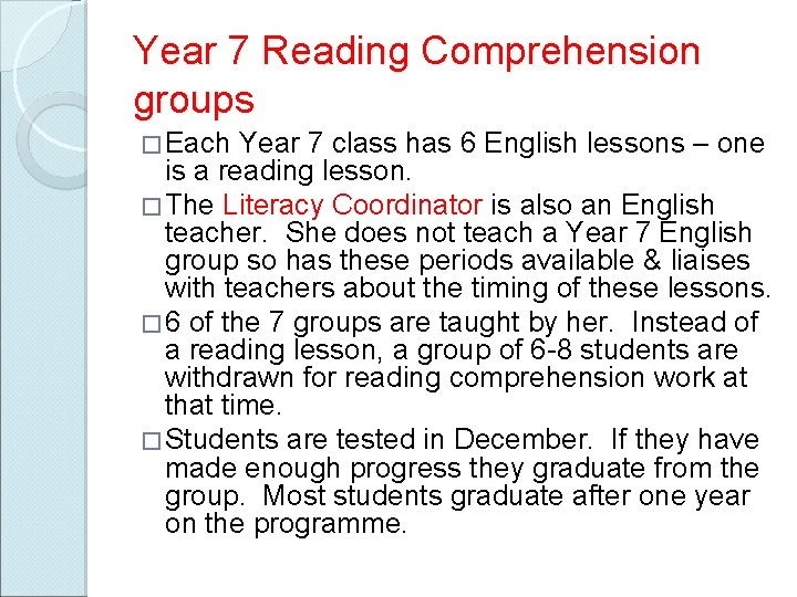 Year 7 Reading Comprehension groups � Each Year 7 class has 6 English lessons