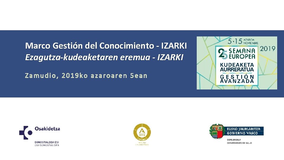 Marco Gestión del Conocimiento - IZARKI Ezagutza-kudeaketaren eremua - IZARKI Zamudio, 2019 ko azaroaren