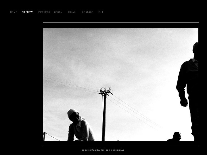 S L A J D HOME DIASHOW PICTURES STORY E-MAIL CONTACT EXIT 5 3