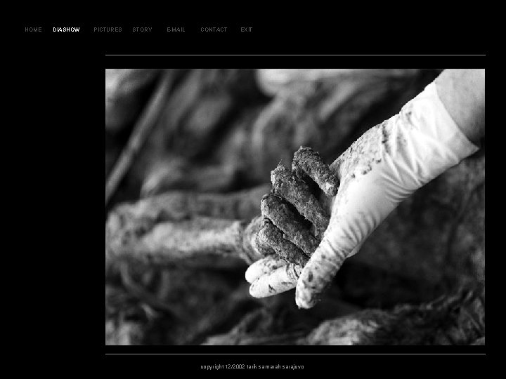 SL AJ D 9 HOME DIASHOW PICTURES STORY E-MAIL CONTACT EXIT copyright 12/2002 tarik