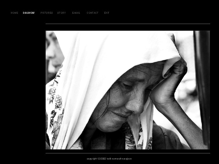 SL AJ D 14 7 HOME DIASHOW PICTURES STORY E-MAIL CONTACT EXIT copyright 12/2002