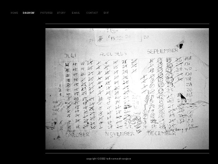 S L A J D HOME DIASHOW PICTURES STORY E-MAIL CONTACT EXIT 1 6