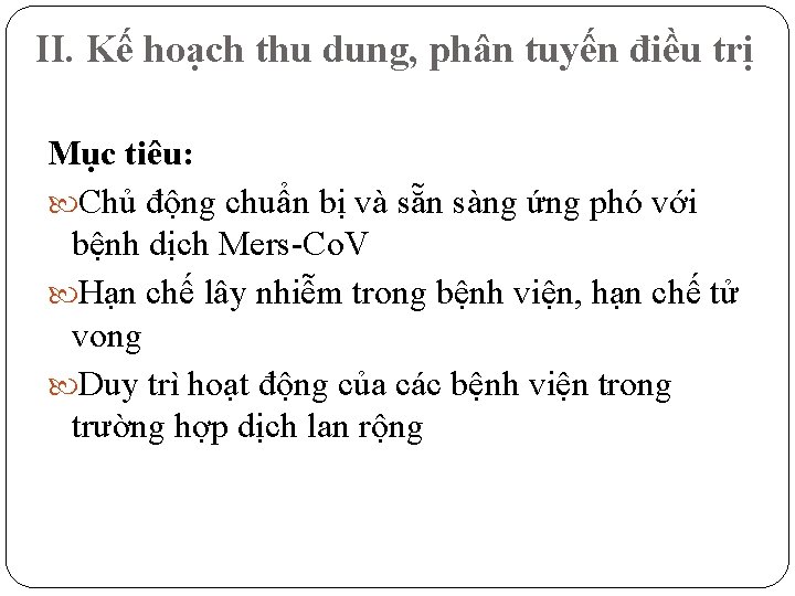 II. Kế hoạch thu dung, phân tuyến điều trị Mục tiêu: Chủ động chuẩn