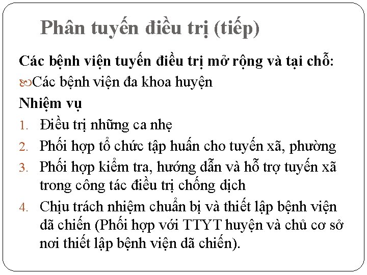 Phân tuyến điều trị (tiếp) Các bệnh viện tuyến điều trị mở rộng và