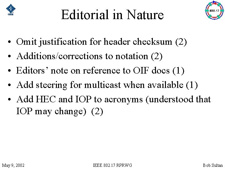 Editorial in Nature • • • Omit justification for header checksum (2) Additions/corrections to