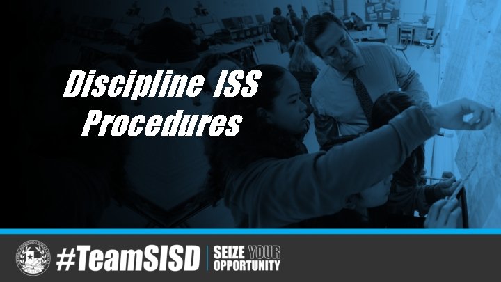 Discipline ISS Procedures 