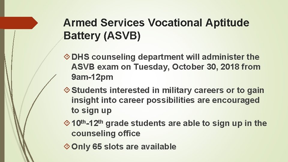 Armed Services Vocational Aptitude Battery (ASVB) DHS counseling department will administer the ASVB exam