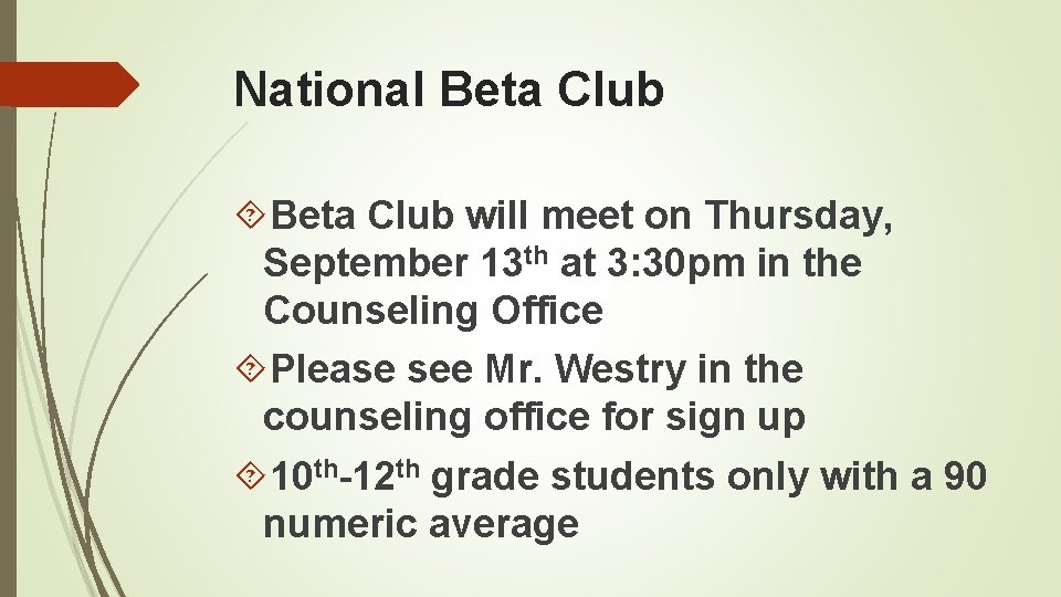 National Beta Club will meet on Thursday, September 13 th at 3: 30 pm