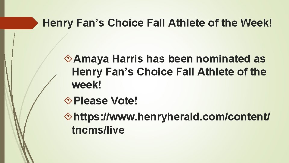 Henry Fan’s Choice Fall Athlete of the Week! Amaya Harris has been nominated as