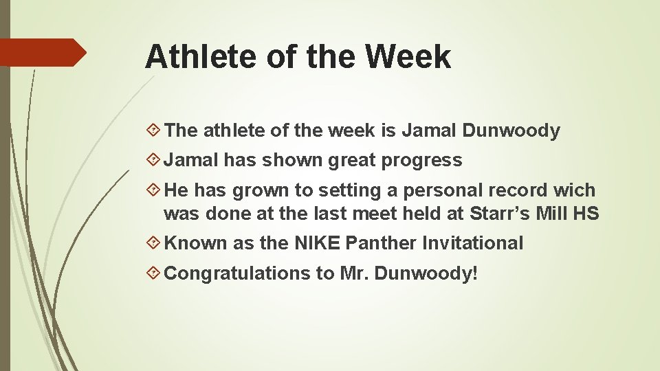 Athlete of the Week The athlete of the week is Jamal Dunwoody Jamal has