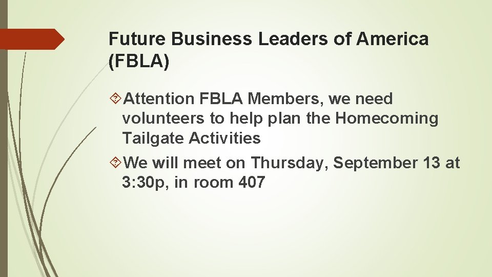 Future Business Leaders of America (FBLA) Attention FBLA Members, we need volunteers to help