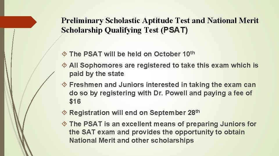 Preliminary Scholastic Aptitude Test and National Merit Scholarship Qualifying Test (PSAT) The PSAT will