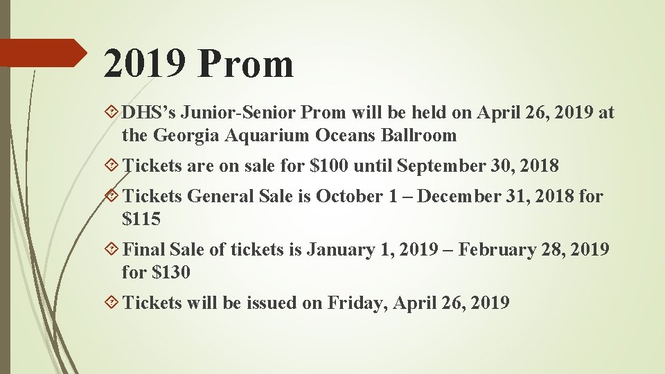 2019 Prom DHS’s Junior-Senior Prom will be held on April 26, 2019 at the