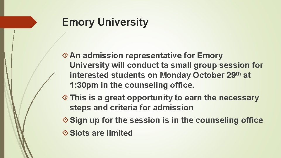 Emory University An admission representative for Emory University will conduct ta small group session