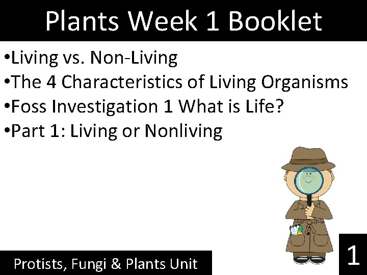 Plants Week 1 Booklet • Living vs. Non-Living • The 4 Characteristics of Living