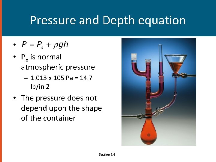 Pressure and Depth equation • • Po is normal atmospheric pressure – 1. 013