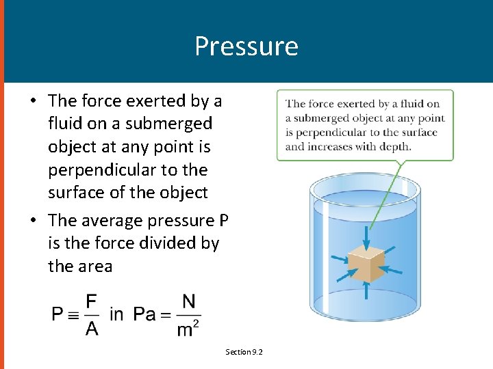 Pressure • The force exerted by a fluid on a submerged object at any