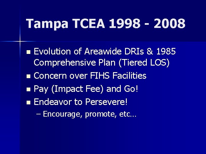 Tampa TCEA 1998 - 2008 Evolution of Areawide DRIs & 1985 Comprehensive Plan (Tiered