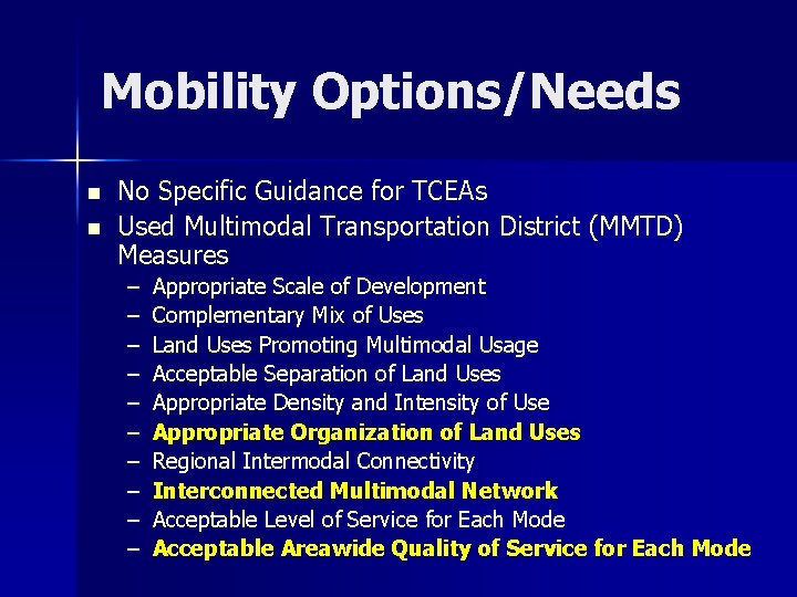 Mobility Options/Needs n n No Specific Guidance for TCEAs Used Multimodal Transportation District (MMTD)