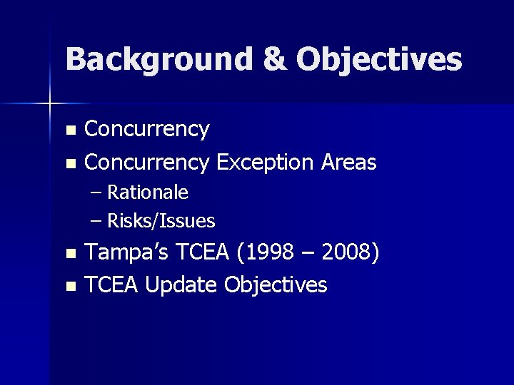 Background & Objectives Concurrency n Concurrency Exception Areas n – Rationale – Risks/Issues Tampa’s