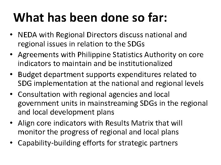 What has been done so far: • NEDA with Regional Directors discuss national and