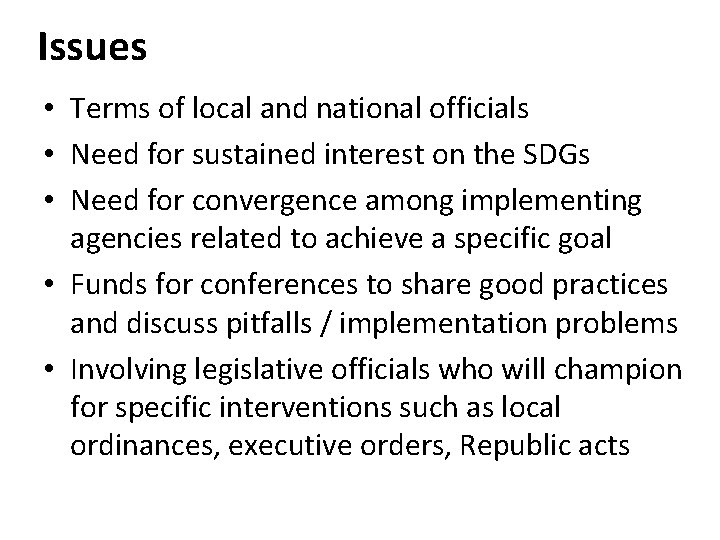 Issues • Terms of local and national officials • Need for sustained interest on
