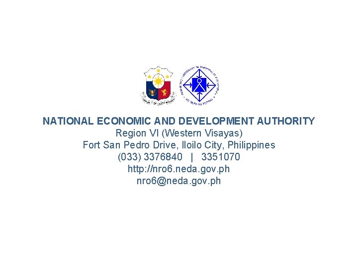 NATIONAL ECONOMIC AND DEVELOPMENT AUTHORITY Region VI (Western Visayas) Fort San Pedro Drive, Iloilo