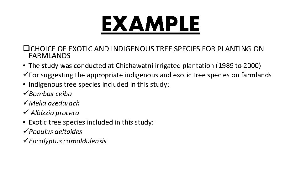 EXAMPLE q. CHOICE OF EXOTIC AND INDIGENOUS TREE SPECIES FOR PLANTING ON FARMLANDS •