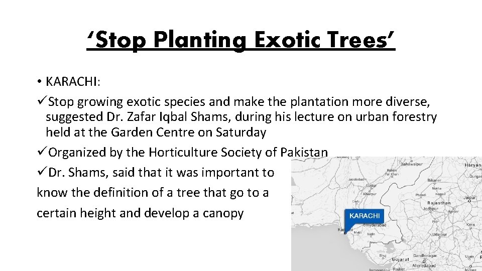 ‘Stop Planting Exotic Trees’ • KARACHI: üStop growing exotic species and make the plantation
