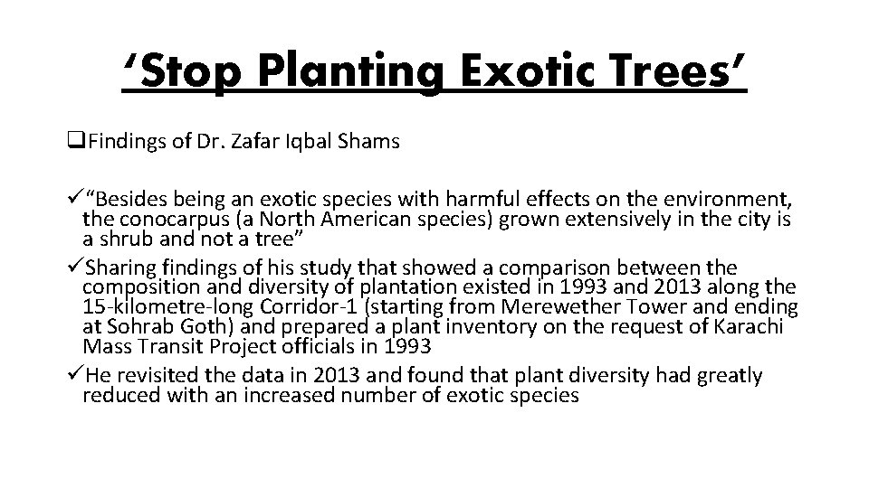 ‘Stop Planting Exotic Trees’ q. Findings of Dr. Zafar Iqbal Shams ü“Besides being an