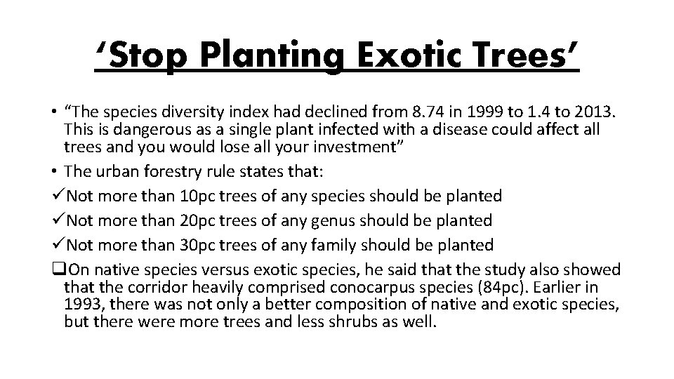 ‘Stop Planting Exotic Trees’ • “The species diversity index had declined from 8. 74
