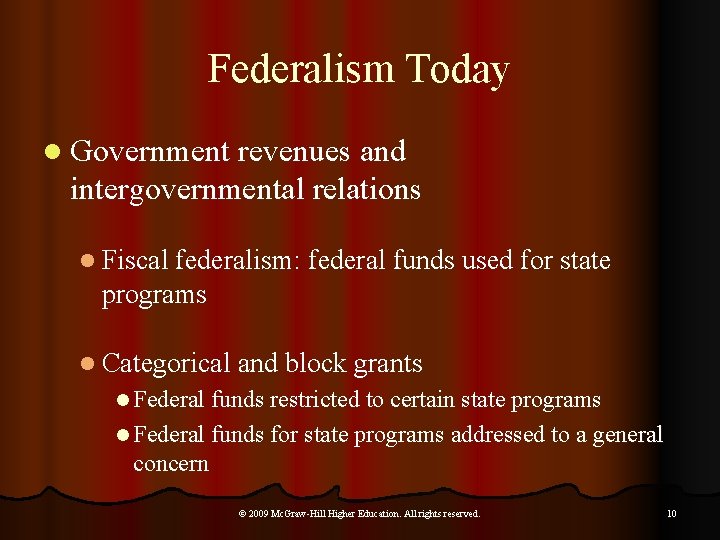 Federalism Today l Government revenues and intergovernmental relations l Fiscal federalism: federal funds used
