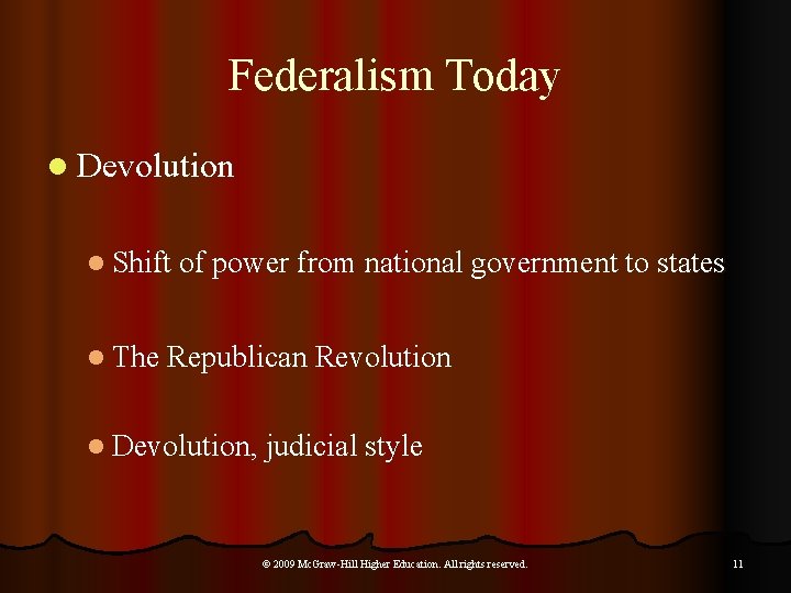 Federalism Today l Devolution l Shift of power from national government to states l