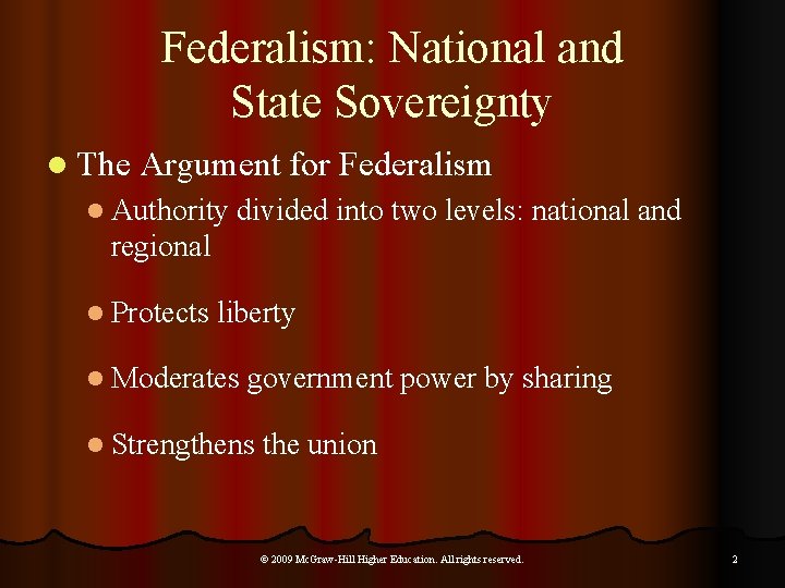 Federalism: National and State Sovereignty l The Argument for Federalism l Authority divided into