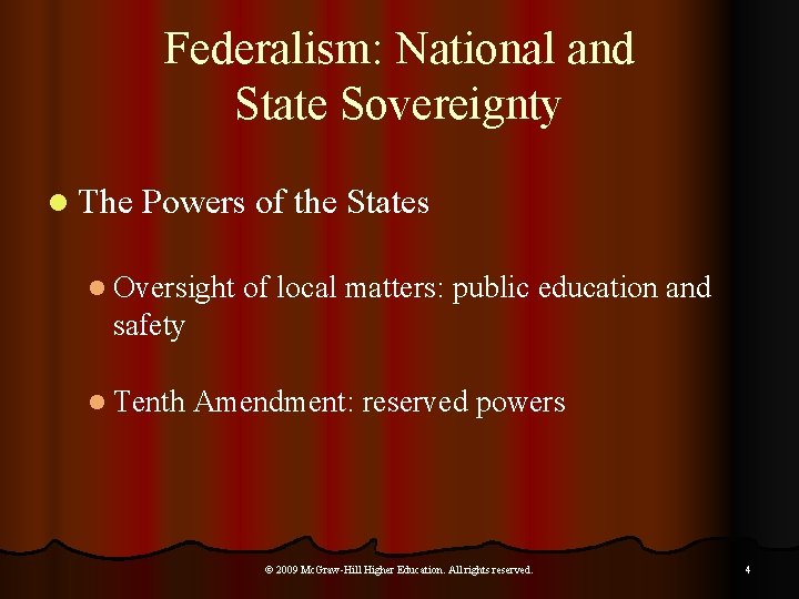 Federalism: National and State Sovereignty l The Powers of the States l Oversight of
