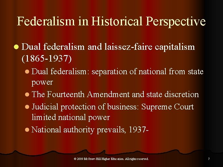 Federalism in Historical Perspective l Dual federalism and laissez-faire capitalism (1865 -1937) l Dual