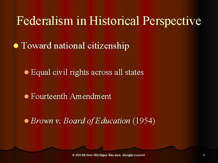 Federalism in Historical Perspective l Toward national citizenship l Equal civil rights across all