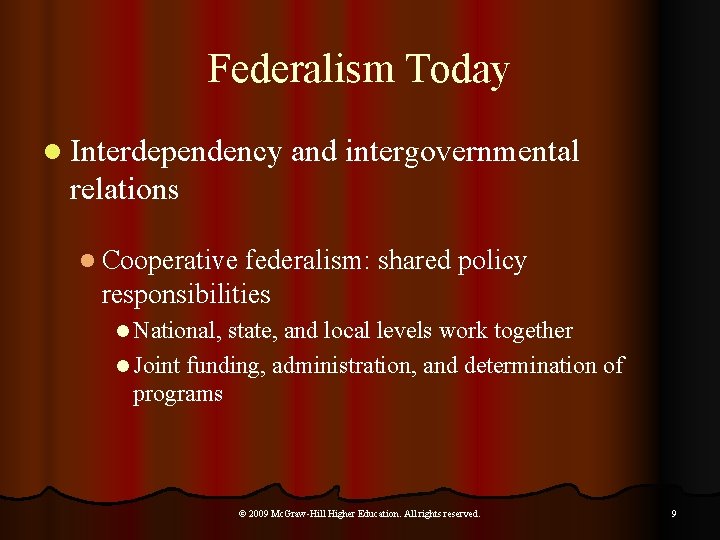 Federalism Today l Interdependency and intergovernmental relations l Cooperative federalism: shared policy responsibilities l