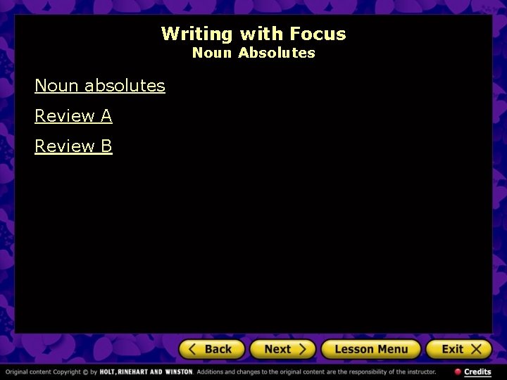 Writing with Focus Noun Absolutes Noun absolutes Review A Review B 