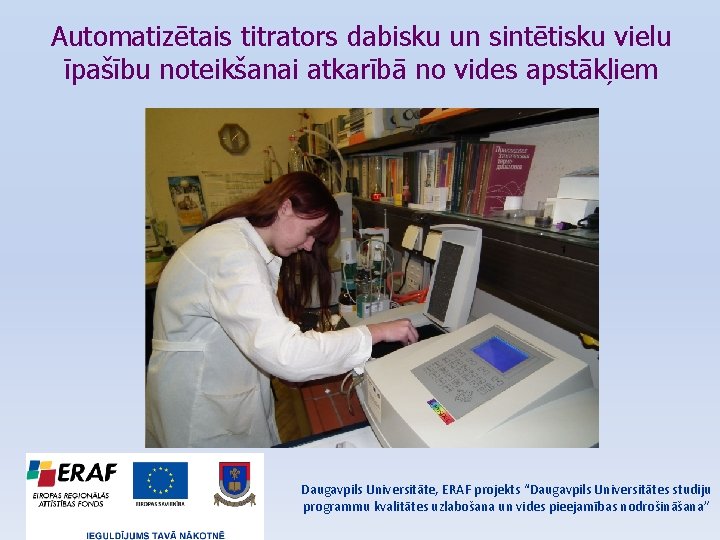 Automatizētais titrators dabisku un sintētisku vielu īpašību noteikšanai atkarībā no vides apstākļiem Daugavpils Universitāte,