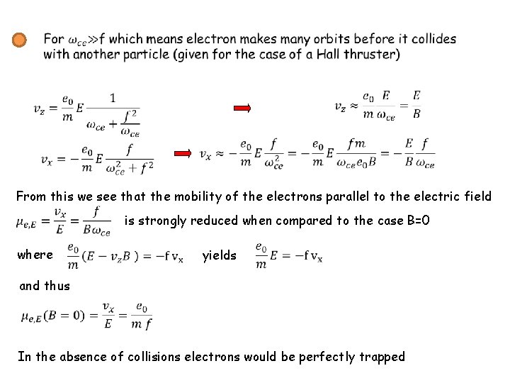 From this we see that the mobility of the electrons parallel to the electric From this we see that the mobility of the electrons parallel to the electric