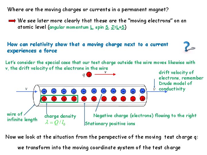 Where are the moving charges or currents in a permanent magnet? We see later Where are the moving charges or currents in a permanent magnet? We see later