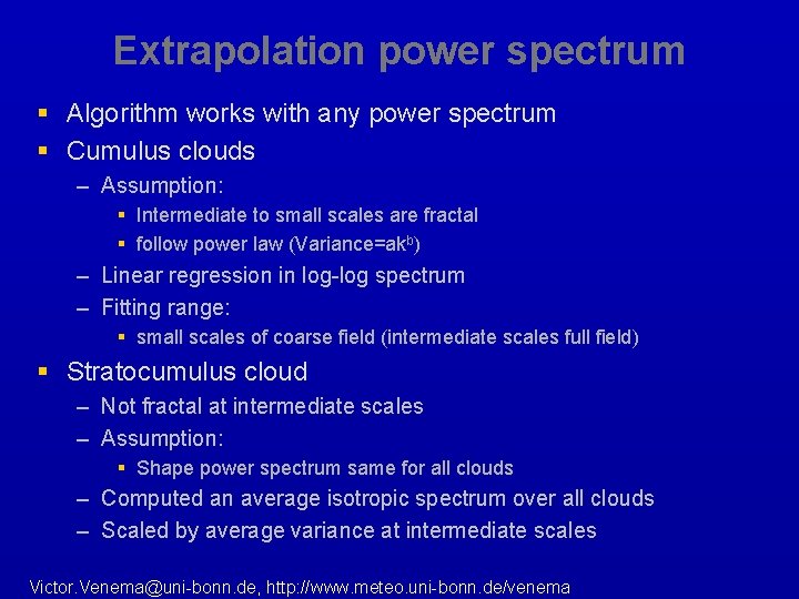 Extrapolation power spectrum § Algorithm works with any power spectrum § Cumulus clouds –